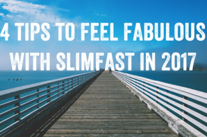 4 Tips to Feel Fabulous with SlimFast in 2017